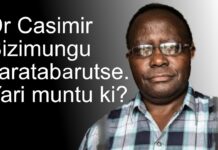 Dr Casimir Bizimungu yaratabarutse. Yari muntu ki ?